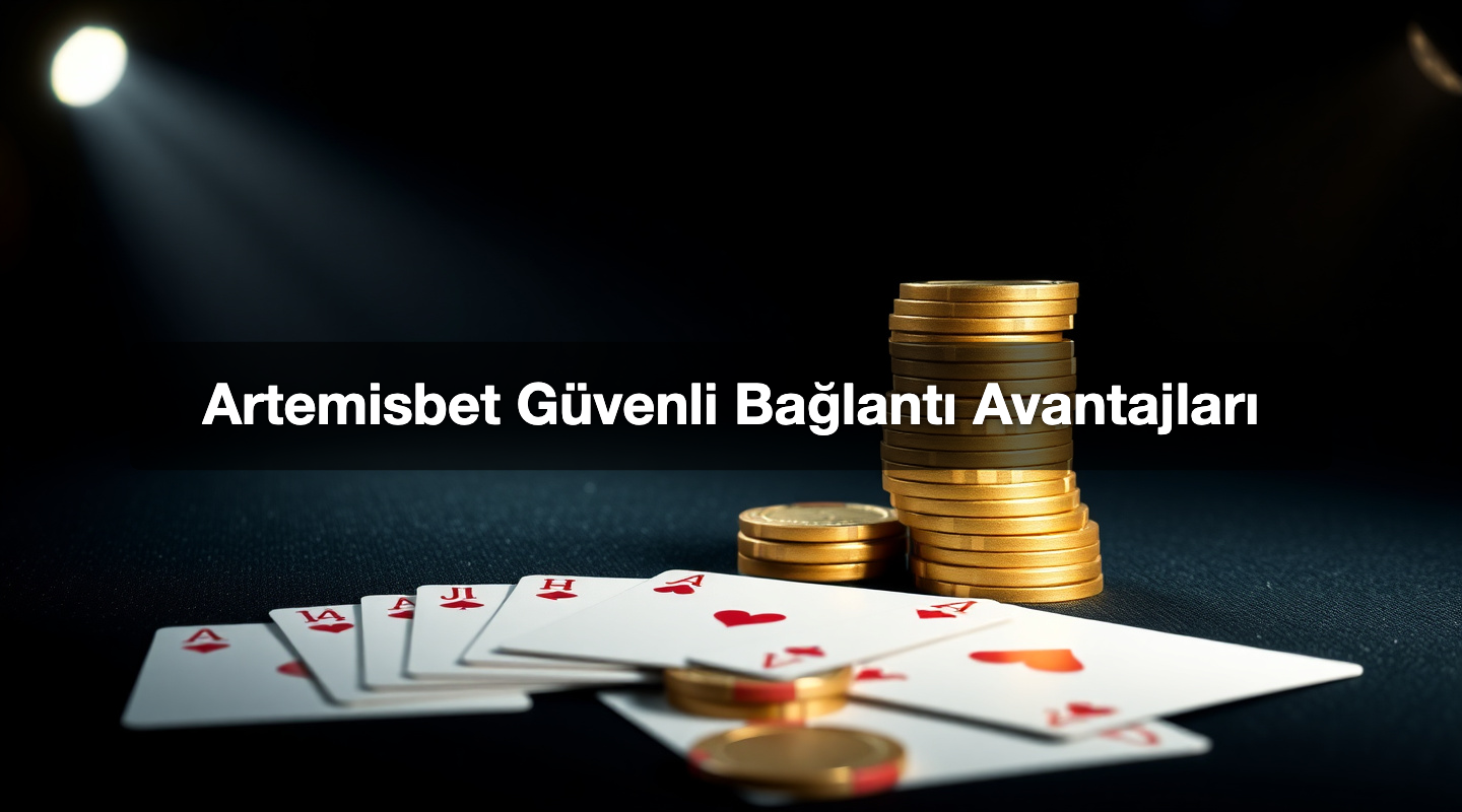 Artemisbet Güvenli Bağlantı Avantajları